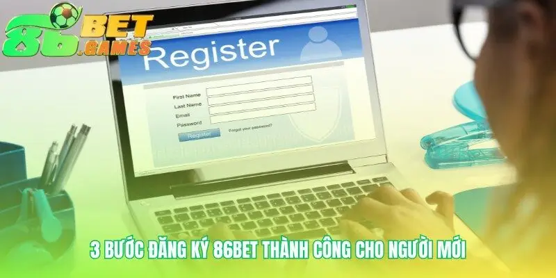 Quy trình đăng ký 86bet an toàn cực nhanh chóng